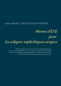 Cédric Menard - Menus d'été pour les coliques néphrétiques uriques.
