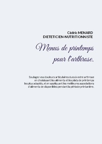 Cédric Menard - Menus de printemps pour l'arthrose.