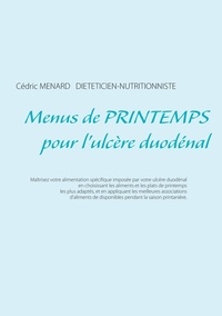 Cédric Menard - Menus de printemps pour l'ulcère duodénal.