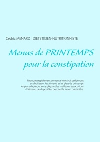 Cédric Menard - Menus de printemps pour la constipation.