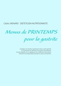 Cédric Menard - Menus de printemps pour la gastrite.