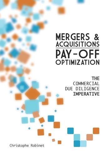 Mergers & acquisitions Pay-off optimization. The commercial due diligence imperative