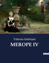 Vittorio Imbriani - Classici della Letteratura Italiana  : Merope iv - 7508.