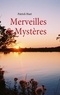 Patrick Huet - Merveilles et mystères.