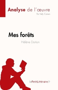 Kelly Carrein - Mes forêts de Hélène Dorion (Fiche de lecture) - Analyse complète et résumé détaillé de l'oeuvre.