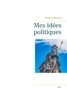 Charles Maurras - Mes idées politiques.