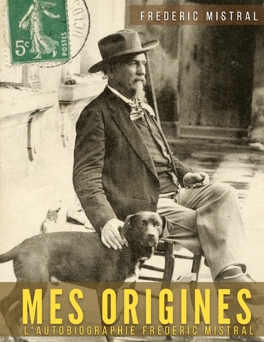 Frédéric Mistral - Mes origines.
