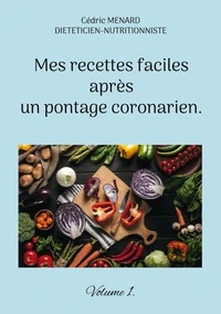 Mes recettes faciles après un pontage coronarien