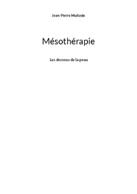 Jean-Pierre Multedo - Mésotherapie - Les dessous de la peau.