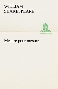 W Shakespeare - Mesure pour mesure.