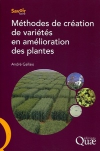 André Gallais - Méthodes de création de variétés en amélioration des plantes.