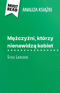 Mężczyźni, którzy nienawidzą kobiet książka Stieg Larsson (Analiza książki)