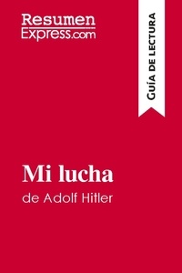  ResumenExpress - Guía de lectura  : Mi lucha de Adolf Hitler (Guía de lectura) - Resumen y análisis completo.