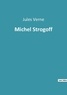 Jules Verne - Les classiques de la littérature  : Michel strogoff.