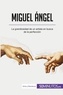  50Minutos - Arte y literatura  : Miguel Ángel - La grandiosidad de un artista en busca de la perfección.