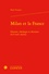Milan et la France. Histoire, théologie et dévotion (XVIe-XIXe siècles)