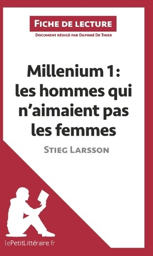 Daphné De Thier - Millenium Tome 1, Les hommes qui n'aimaient pas les femmes de Stieg Larsson - Fiche de lecture.