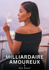 Milliardaire Amoureux. 1