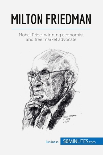 Milton Friedman. Pioneer of economic Freedom