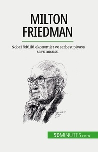 Saeger ariane De - Milton Friedman - Nobel ödüllü ekonomist ve serbest piyasa savunucusu.