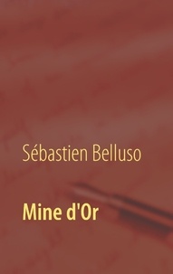 Sébastien Belluso - Mine d'or.