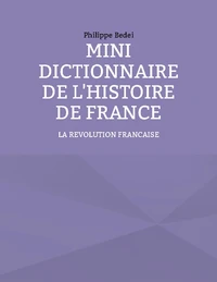 Mini dictionnaire de l'histoire de France