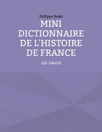 Mini dictionnaire de l'histoire de france