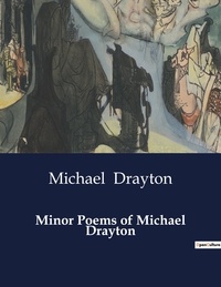 Michael Drayton - American Poetry  : Minor Poems of Michael Drayton.