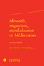 Florence Bistagne et Jérémie Ferrer-Bartomeu - Minorités, migrations, mondialisation en Méditerranée - XIVe-XVIe siècle.