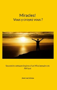 Miracles ! Vous y croyez vous ?