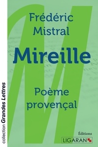 Frédéric Mistral - Mireille - Poème provençal.