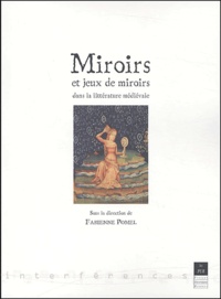 Fabienne Pomel - Miroirs et jeux de miroirs dans la littérature médiévale.