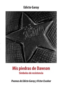 Edicto Garay - Mis piedras de Dawson - Simbolos de resistencia.