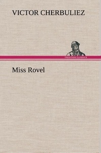 Victor Cherbuliez - Miss Rovel.