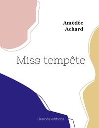 Amédée Achard - Miss tempête.