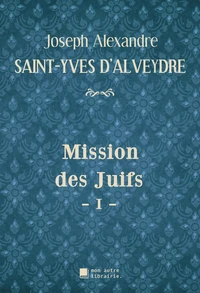 Mission des Juifs - I -