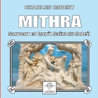  Eclosion - Mithra - Sauveur et Esprit Saint du Soleil.