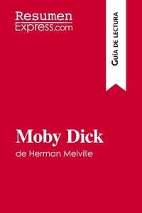  ResumenExpress - Guía de lectura  : Moby Dick de Herman Melville (Guía de lectura) - Resumen y análisis completo.