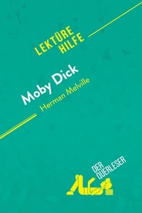 Urbain Sophie - Lektürehilfe  : Moby Dick von Herman Melville (Lektürehilfe) - Detaillierte Zusammenfassung, Personenanalyse und Interpretation.