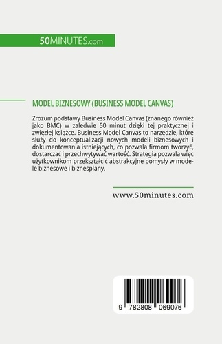 Model biznesowy (Business Model Canvas). Spraw, aby Twój biznes dobrze prosperował dzięki temu prostemu modelowi