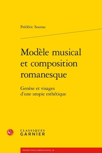 Modèle musical et composition romanesque. Genèse et visages d'une utopie esthétique