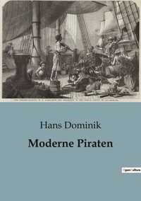 Hans Dominik - Philosophie  : Moderne piraten.