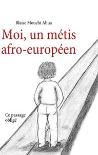 Moi, un métis afro-européen