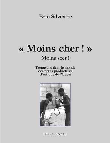 "Moins cher !" (Moins seer). Trente ans avec les micros entrepreneurs d'Afrique de l'Ouest