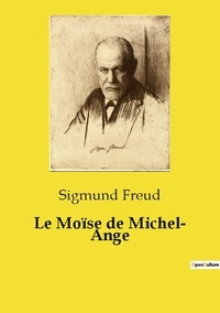 Sigmund Freud - Moise de Michel-Ange.