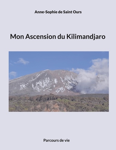 Mon ascension du Kilimandjaro. Parcours de vie