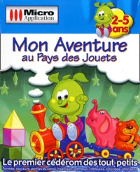 Mon aventure au pays des jouets. CD-ROM 2-5 ans