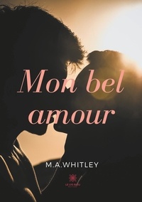 M. A. Whitley - Mon bel amour.