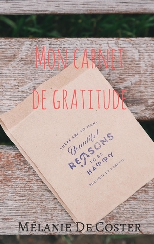 Mélanie De Coster - Mon carnet de gratitude.