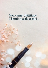 Cédric Menard - Mon carnet diététique : l'hernie hiatale et moi....